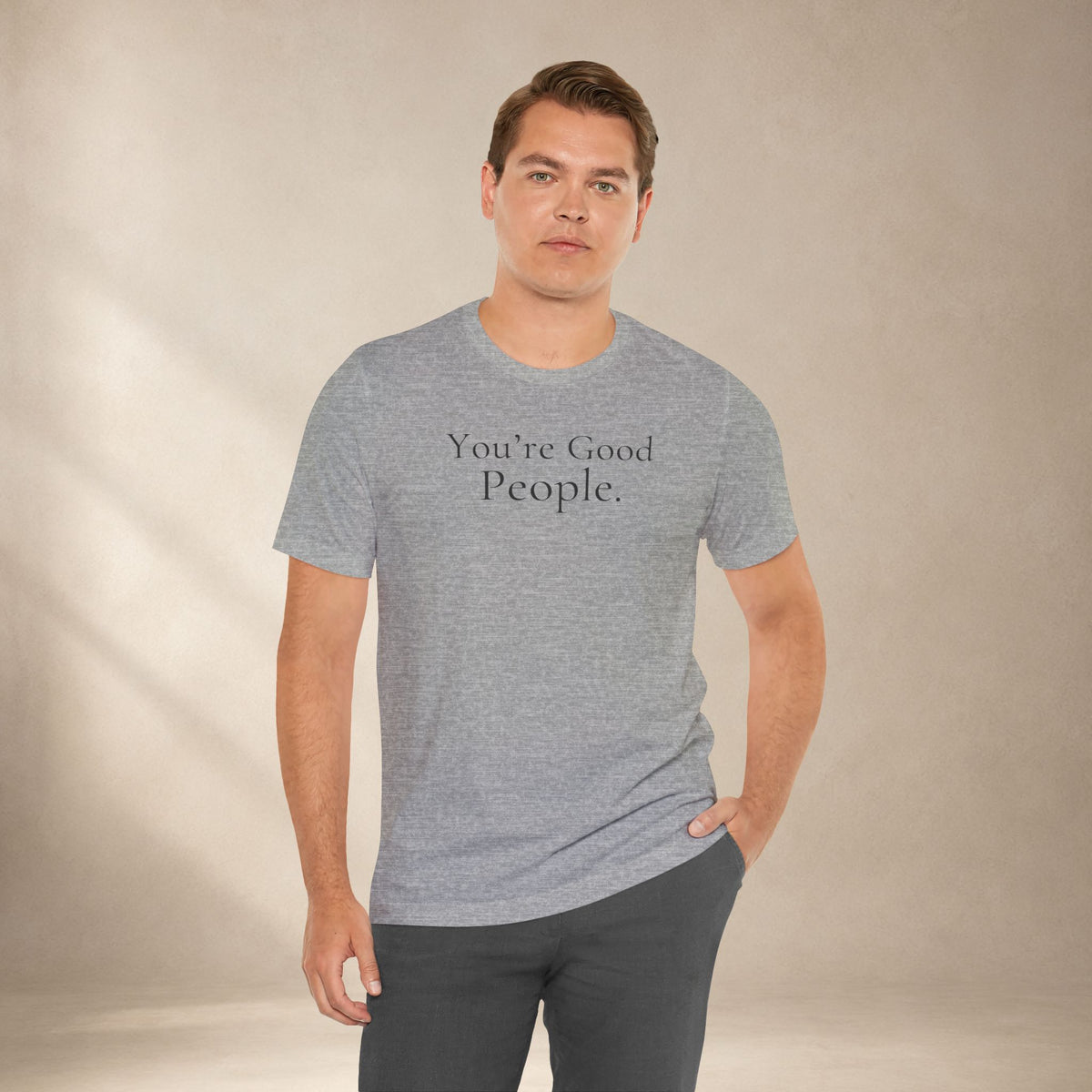 You’re Good People.