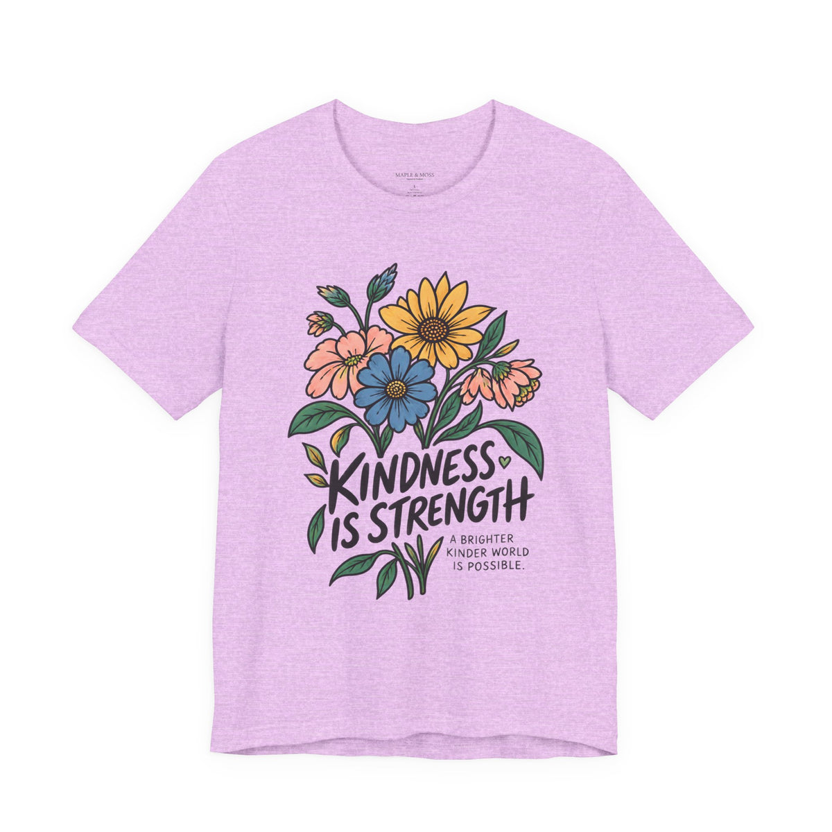 Kindness Is Strength Shirt — Floral Inspirational Graphic Tee | Positive Kindness T-Shirt