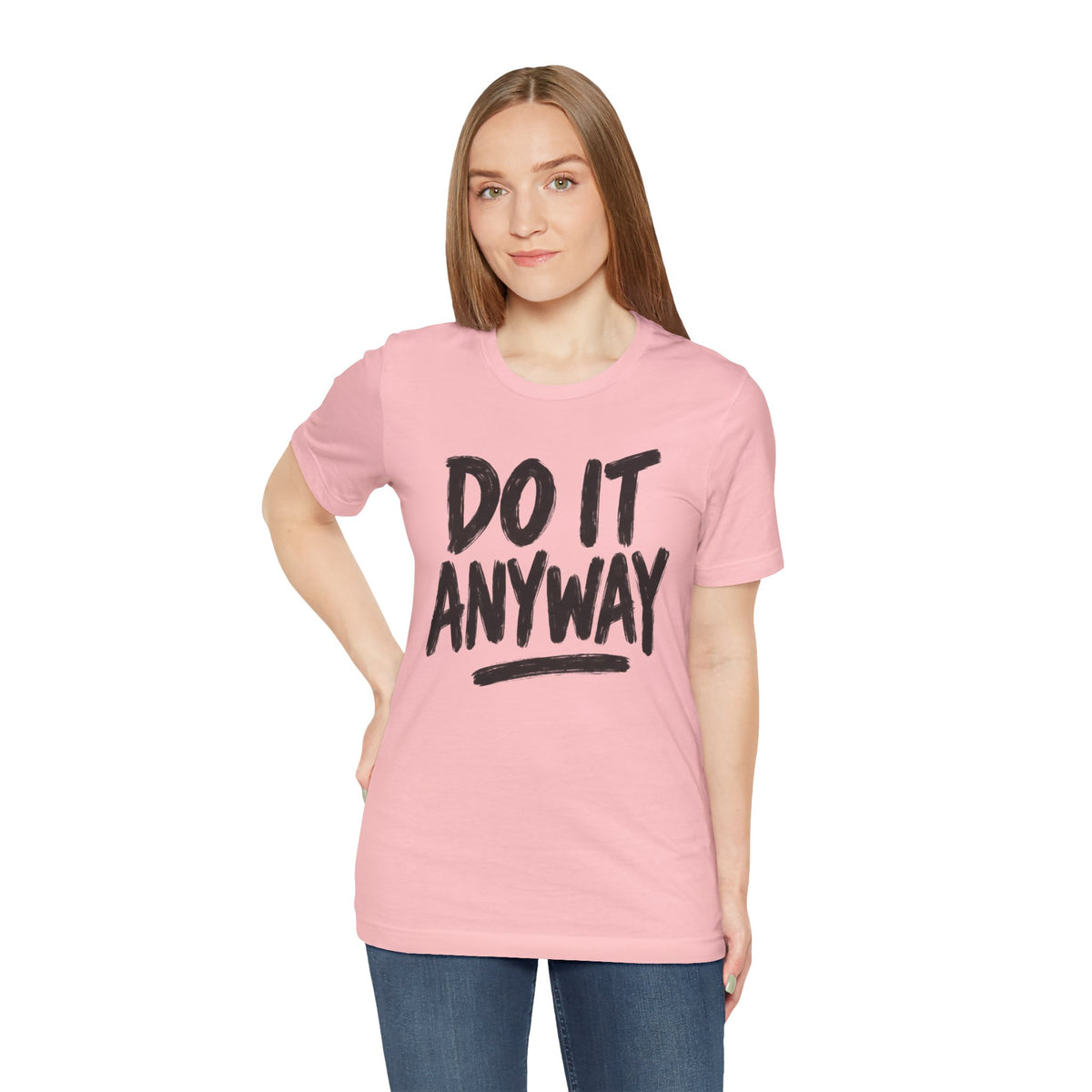 Do It Anyway Shirt – Motivational Graphic Tee, Inspirational T-Shirt
