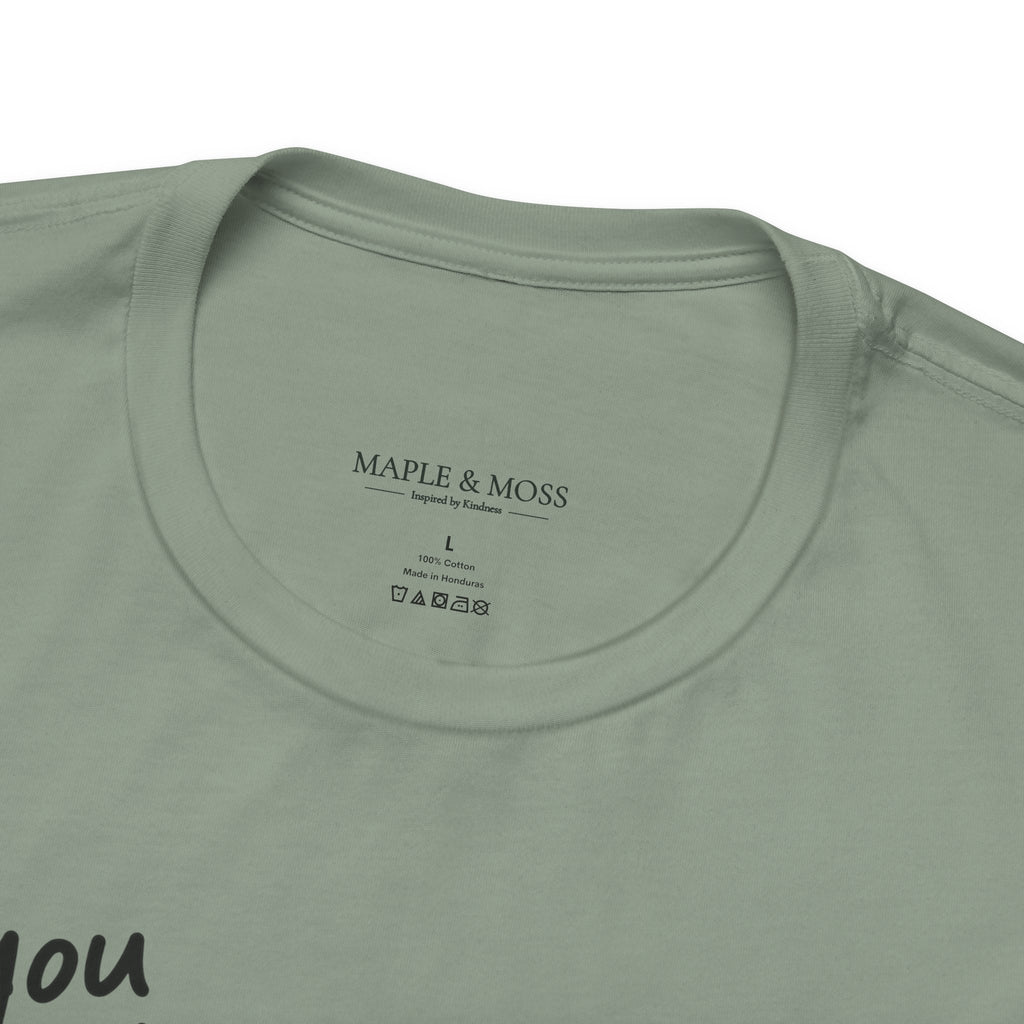 You Really Matter Shirt | Front and Back Graphic Tee | Positive Message T-Shirt | Inspirational Encouragement Shirt | Meaningful Gift