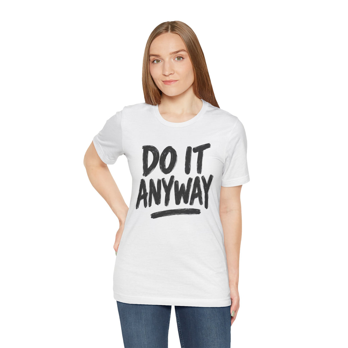 Do It Anyway Shirt – Motivational Graphic Tee, Inspirational T-Shirt