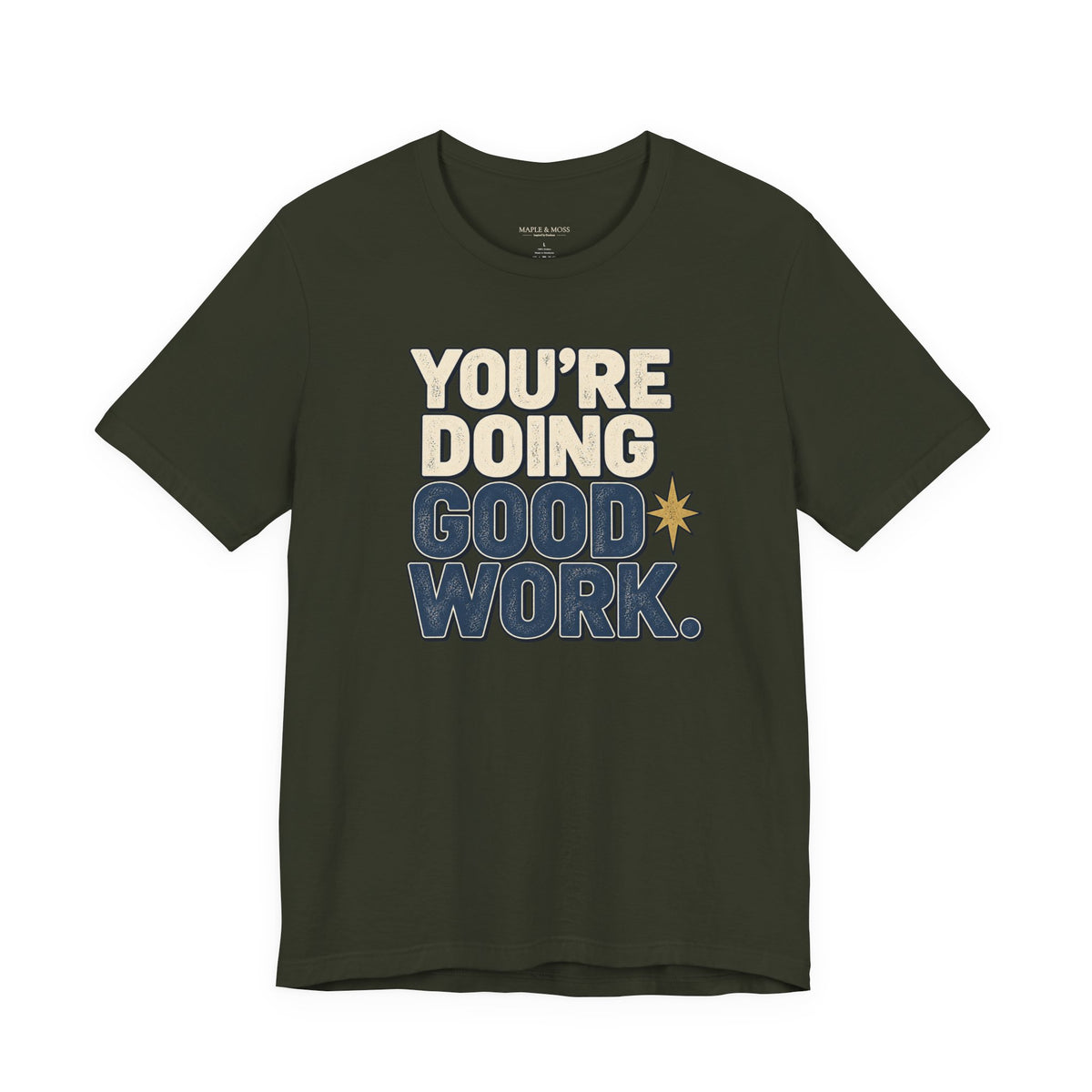 You’re Doing Good Work Shirt — Vintage Motivational Graphic Tee, Positive Encouragement Shirt, Inspirational Gift