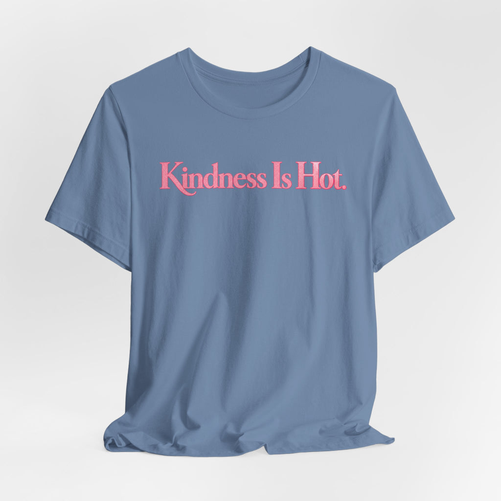 Kindness Is Hot Graphic Tee | Positive Message Shirt | Inspirational Kindness T-Shirt