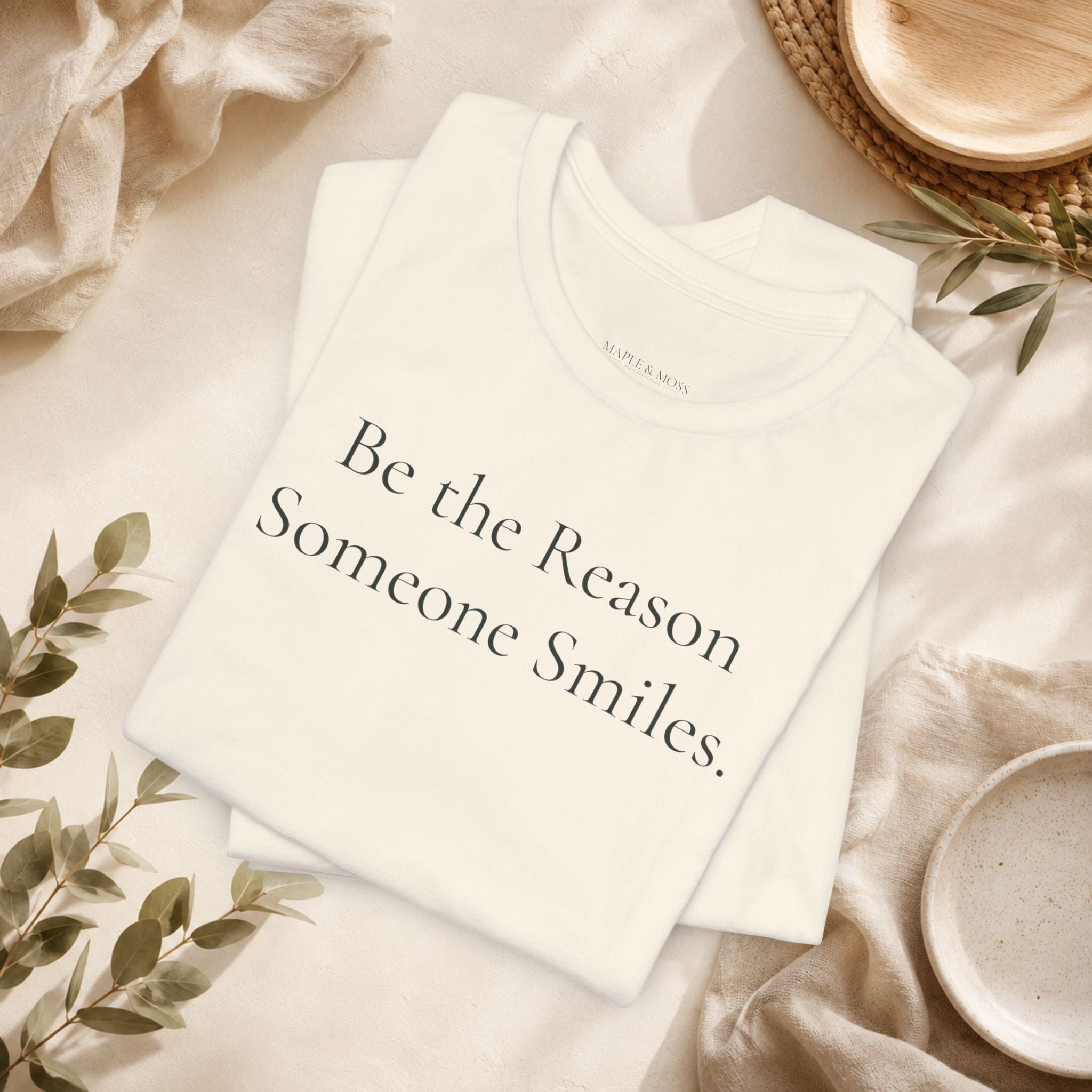 Be the Reason Someone Smiles Tee | Positive Message T-Shirt