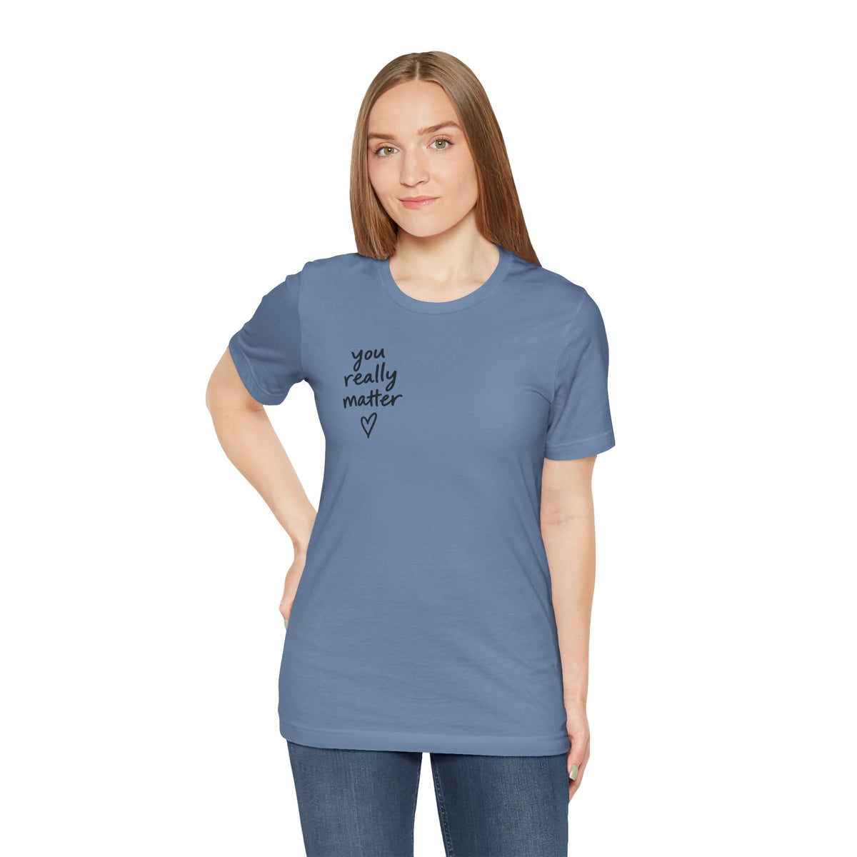 You Really Matter Shirt | Front and Back Graphic Tee | Positive Message T-Shirt | Inspirational Encouragement Shirt | Meaningful Gift
