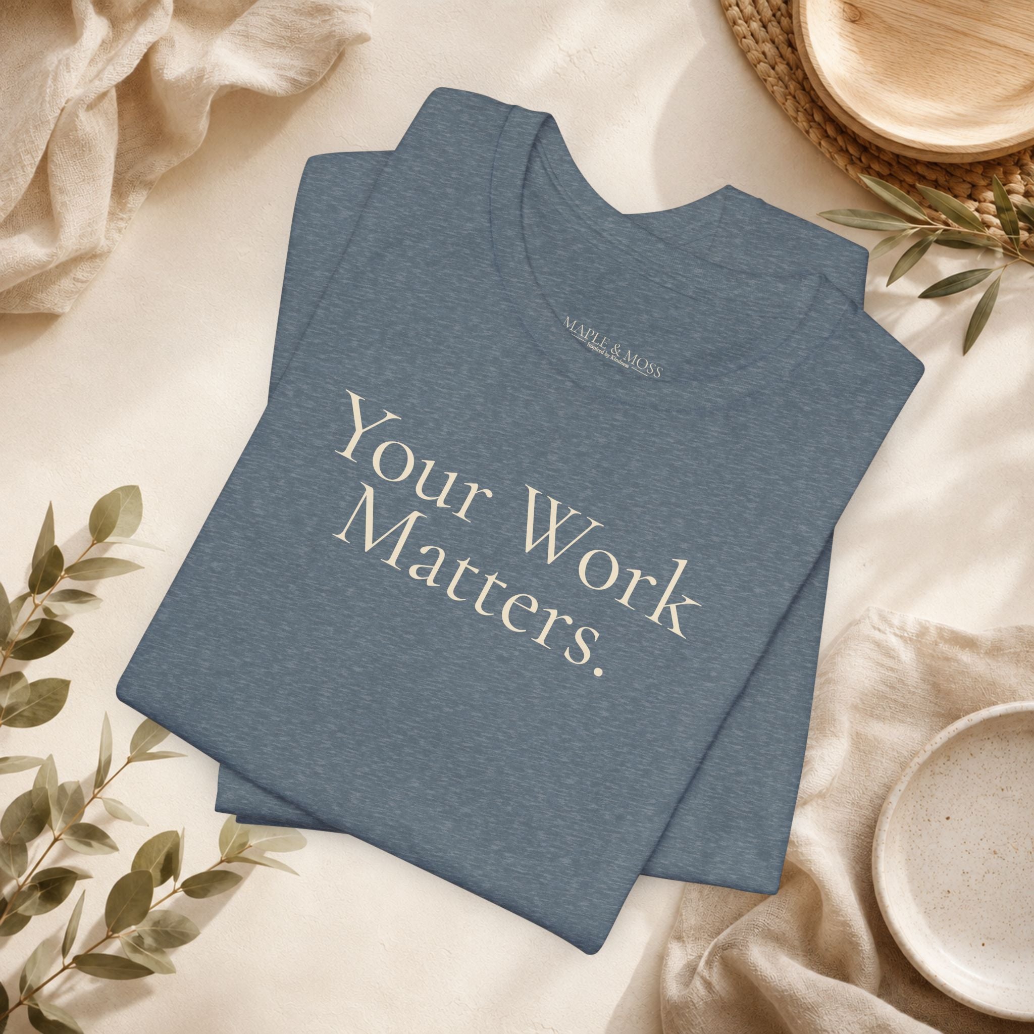 Your Work Matters.