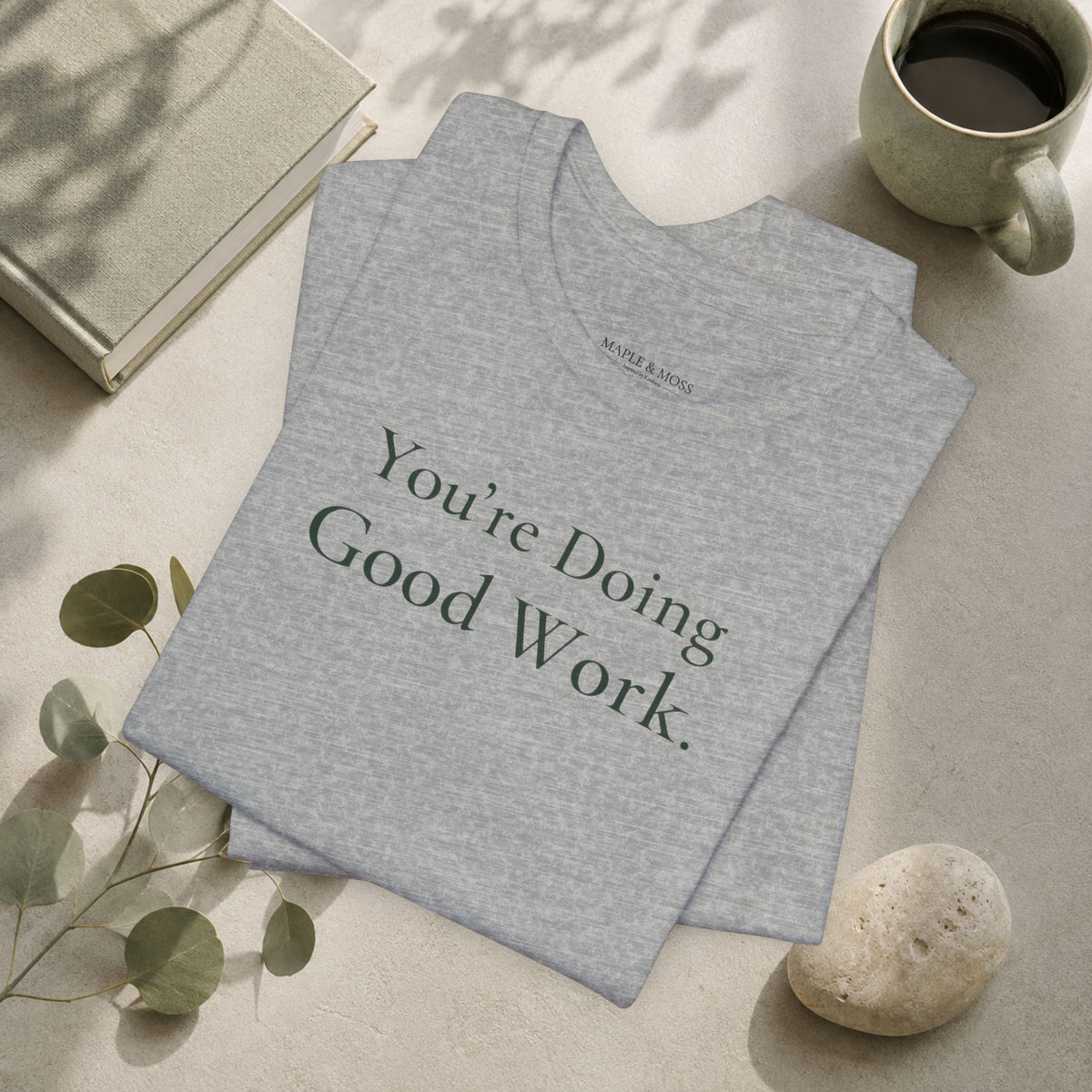 You're Doing Good Work.