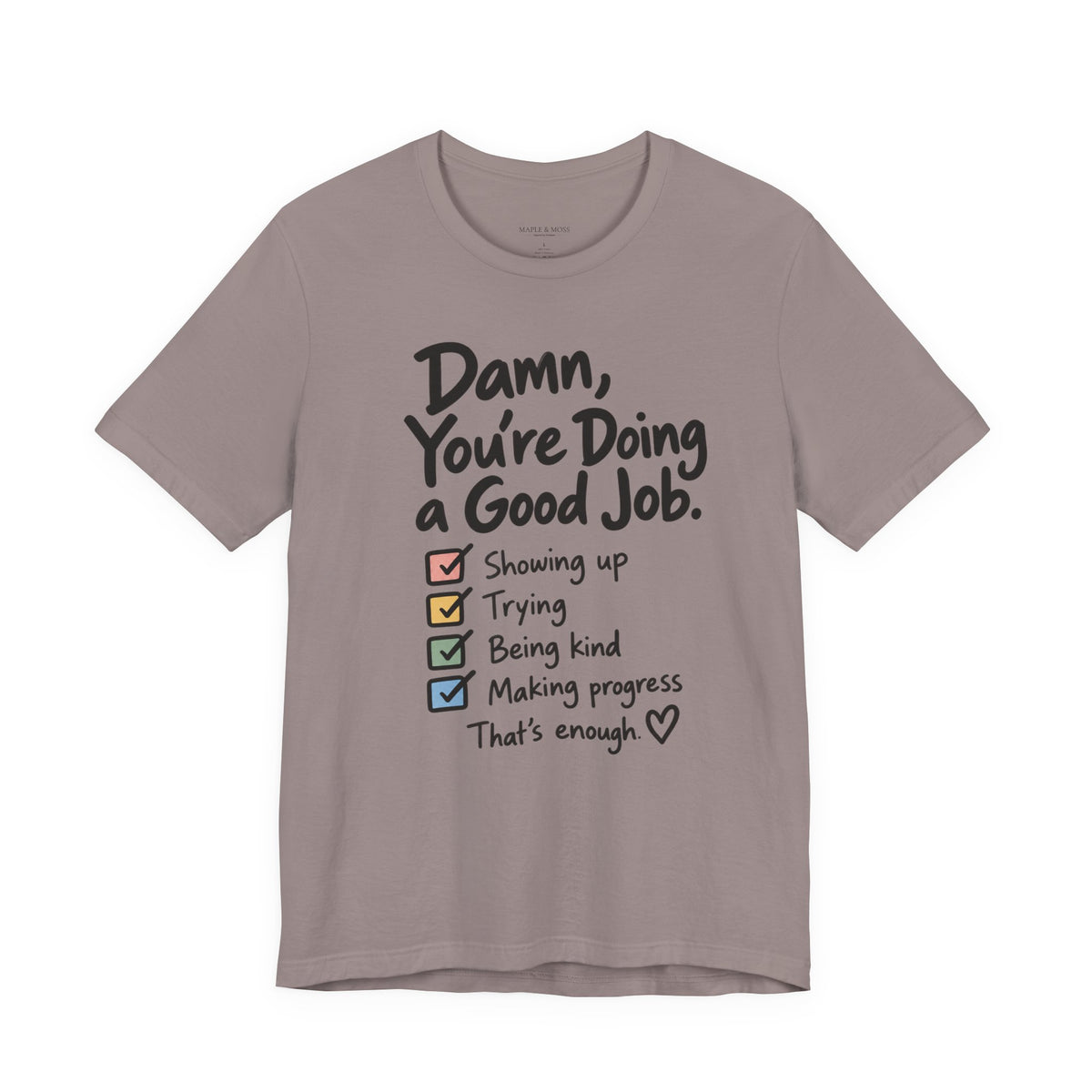 Damn, You’re Doing a Good Job Shirt | Encouragement Graphic Tee | Motivational T-Shirt | Positive Message Shirt | Appreciation Gift