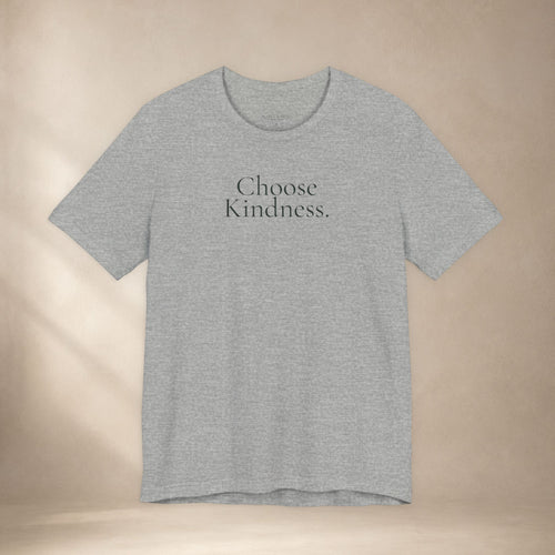 Choose Kindness.