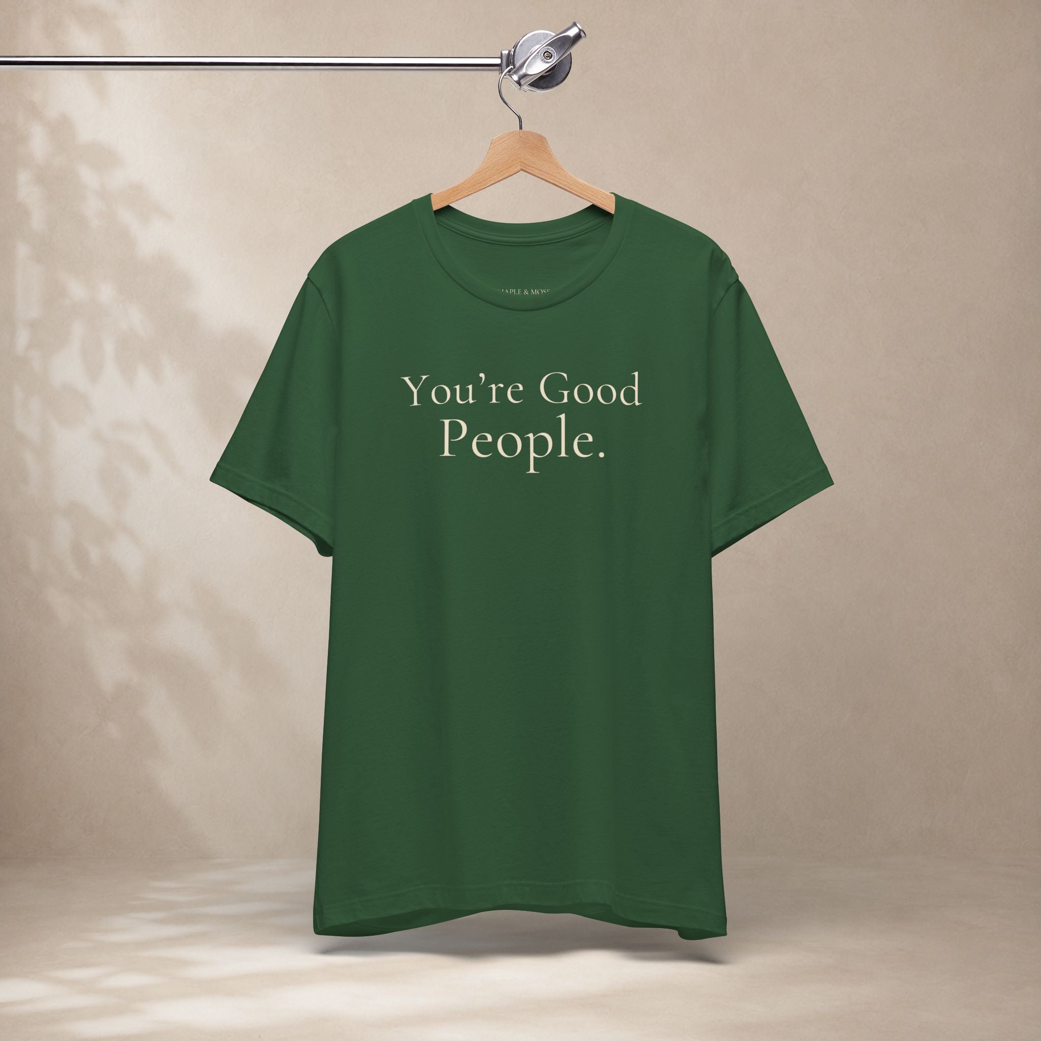 You’re Good People Tee | Positive Message T-Shirt