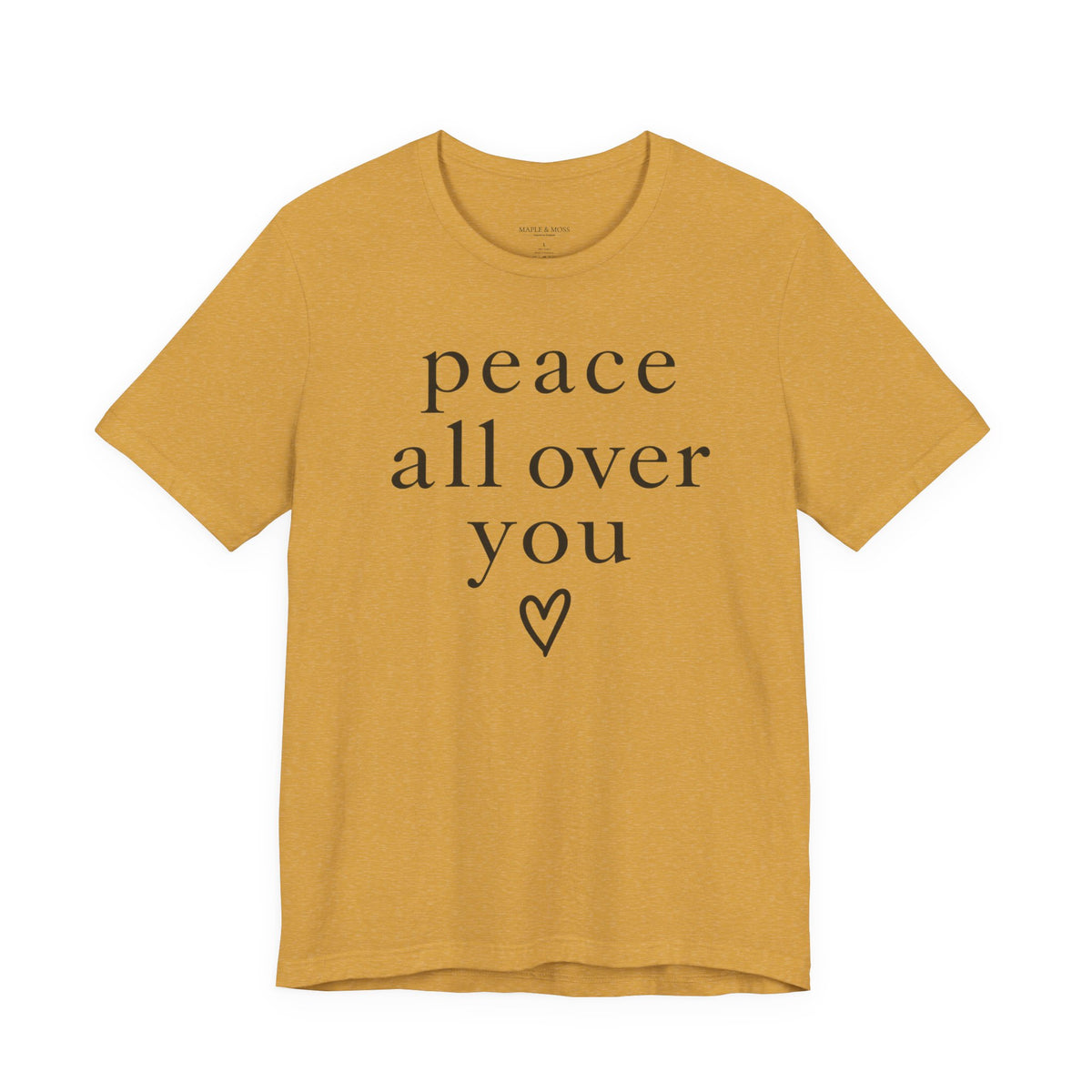 Peace All Over You Shirt | Minimalist Positive Message Tee | Inspirational Graphic T-Shirt | Peace Shirt | Meaningful Gift
