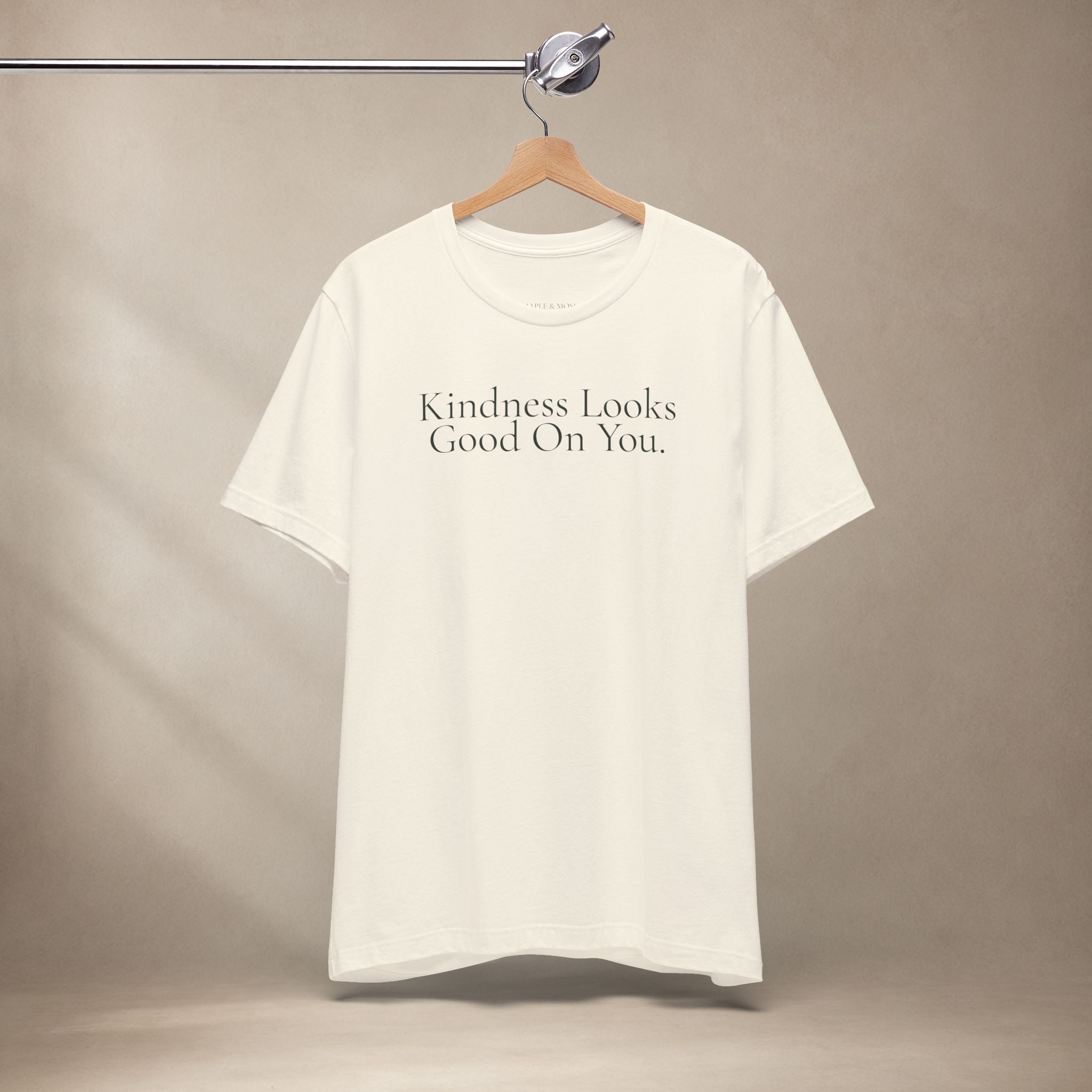 Kindness Looks Good On You Tee | Positive Message T-Shirt