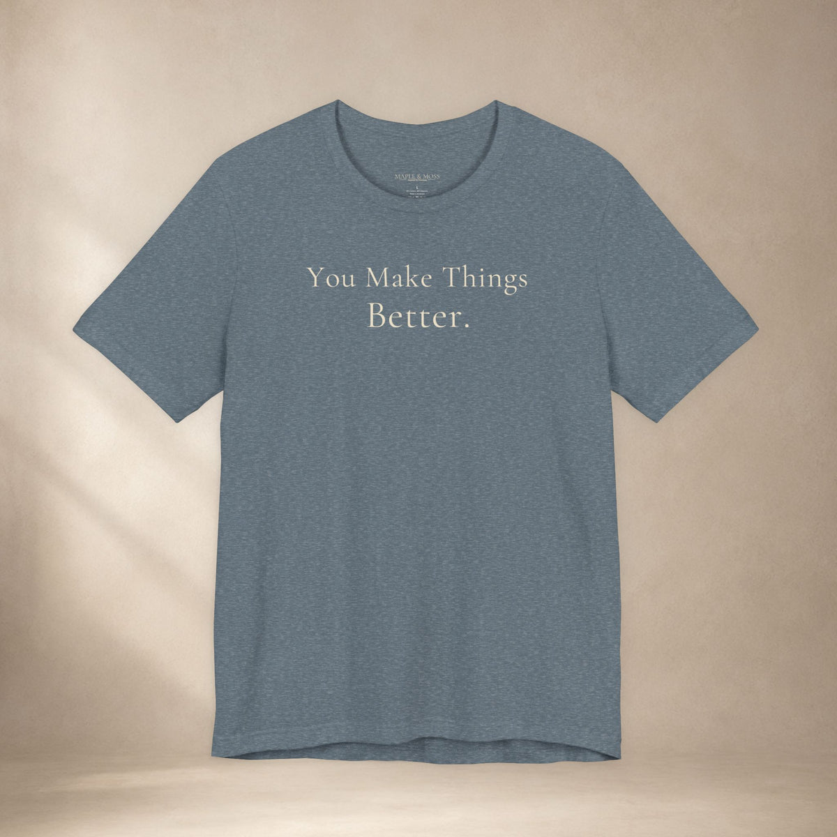 You Make Things Better.