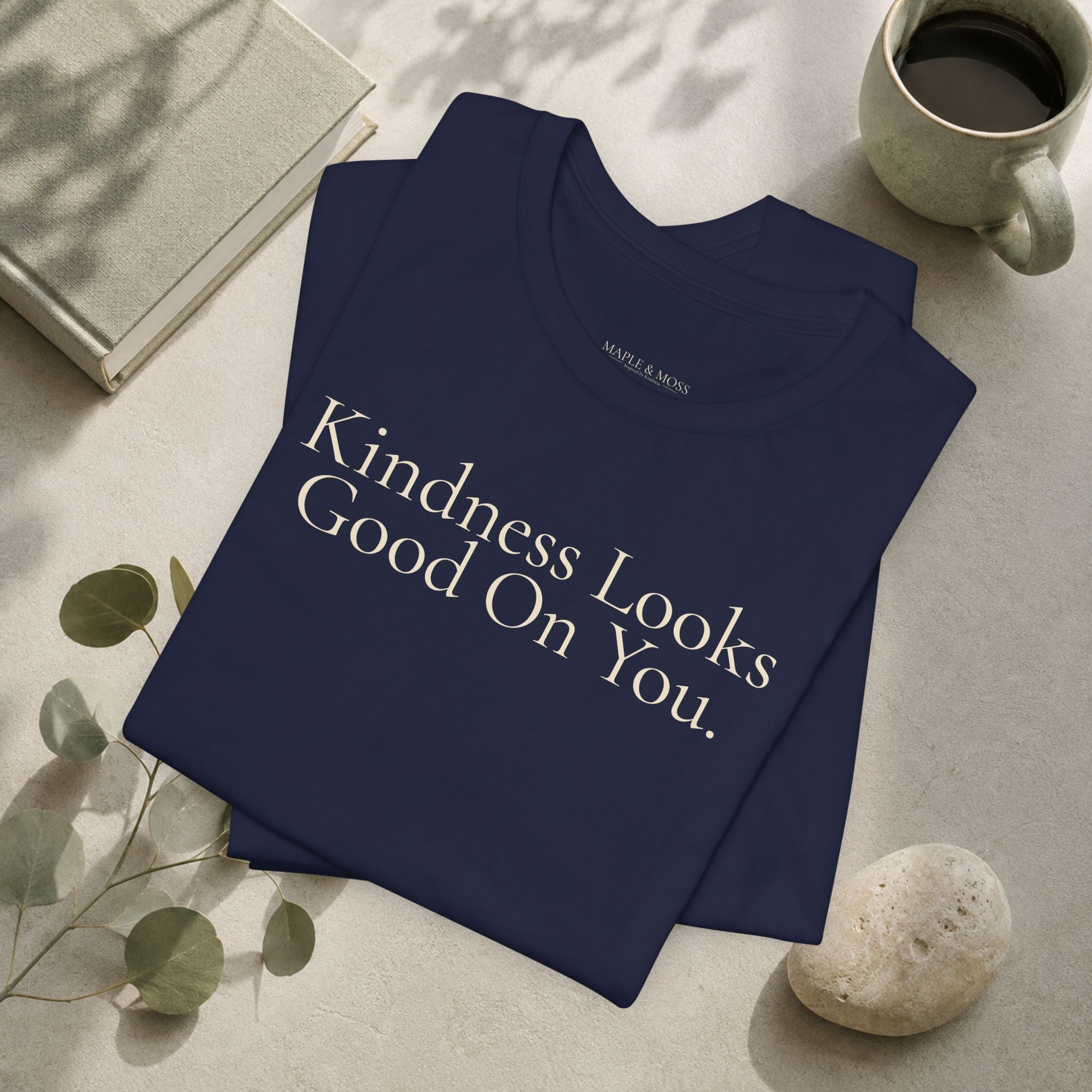 Kindness Looks Good On You Tee | Positive Message T-Shirt