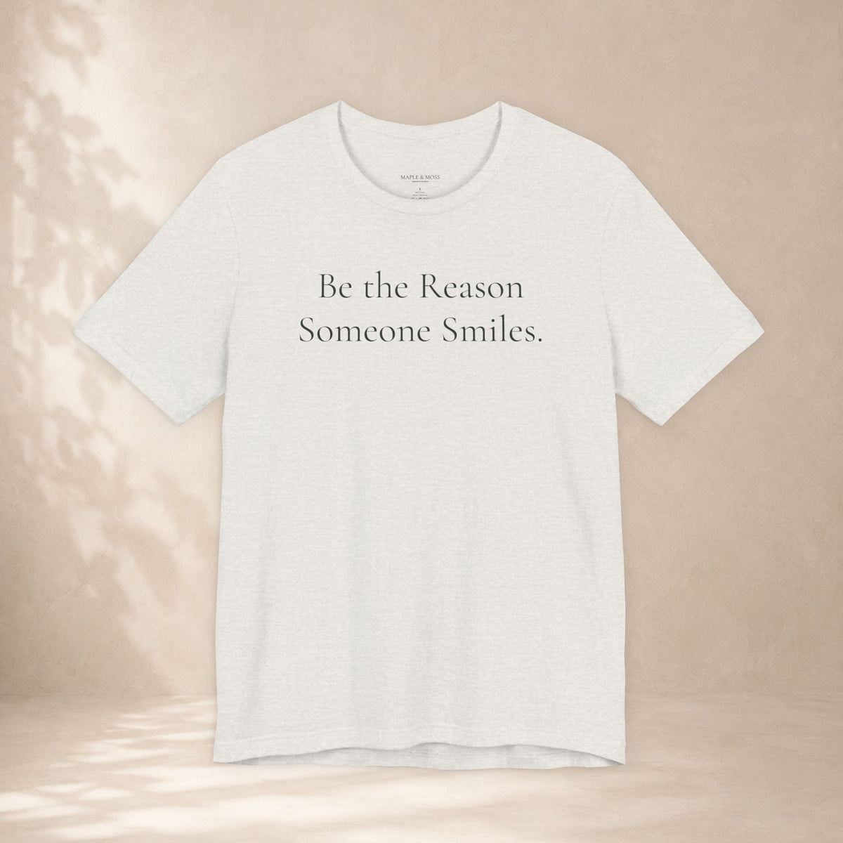 Be the Reason Someone Smiles.