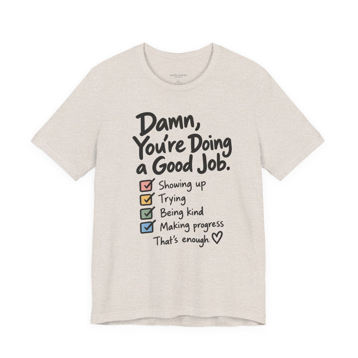 Damn, You’re Doing a Good Job Shirt | Encouragement Graphic Tee | Motivational T-Shirt | Positive Message Shirt | Appreciation Gift