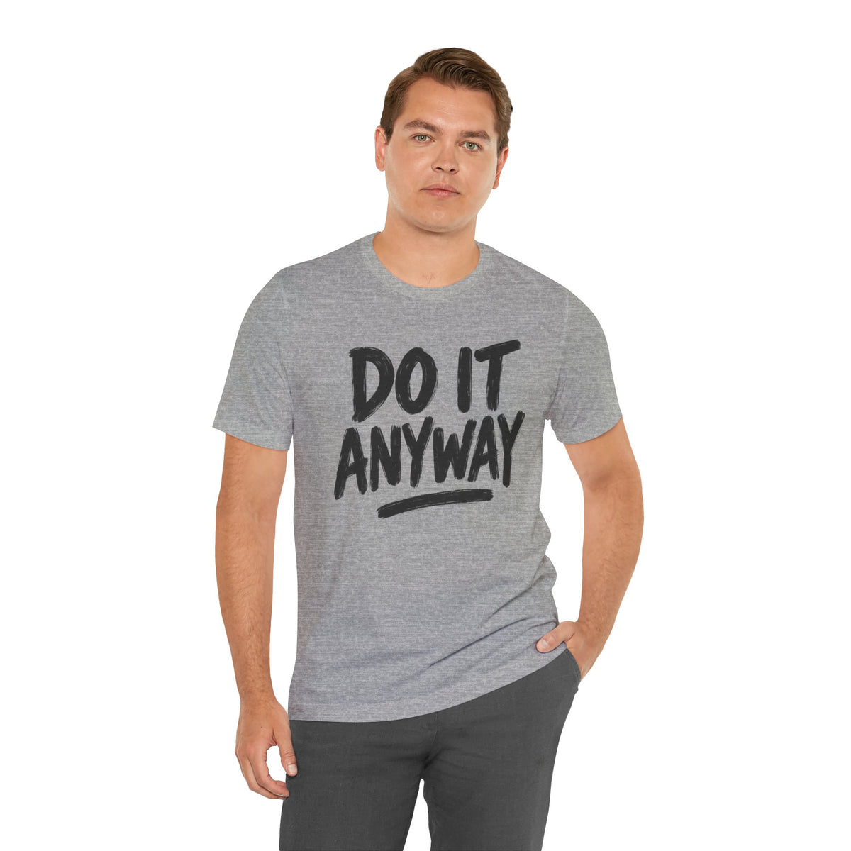Do It Anyway Shirt – Motivational Graphic Tee, Inspirational T-Shirt