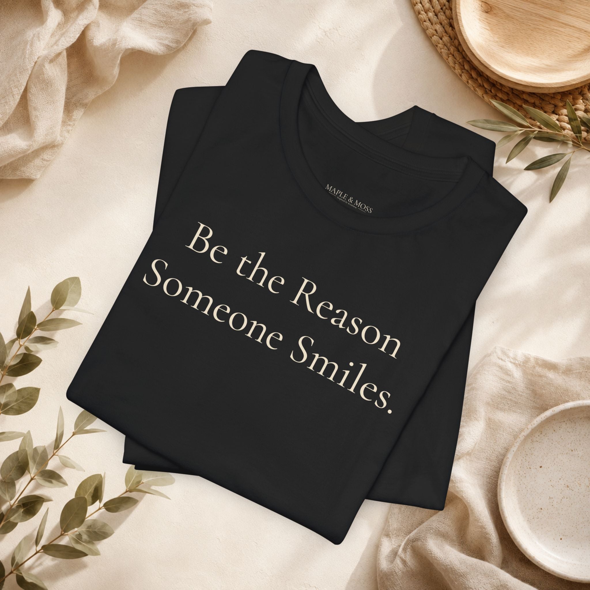 Be the Reason Someone Smiles Tee | Positive Message T-Shirt