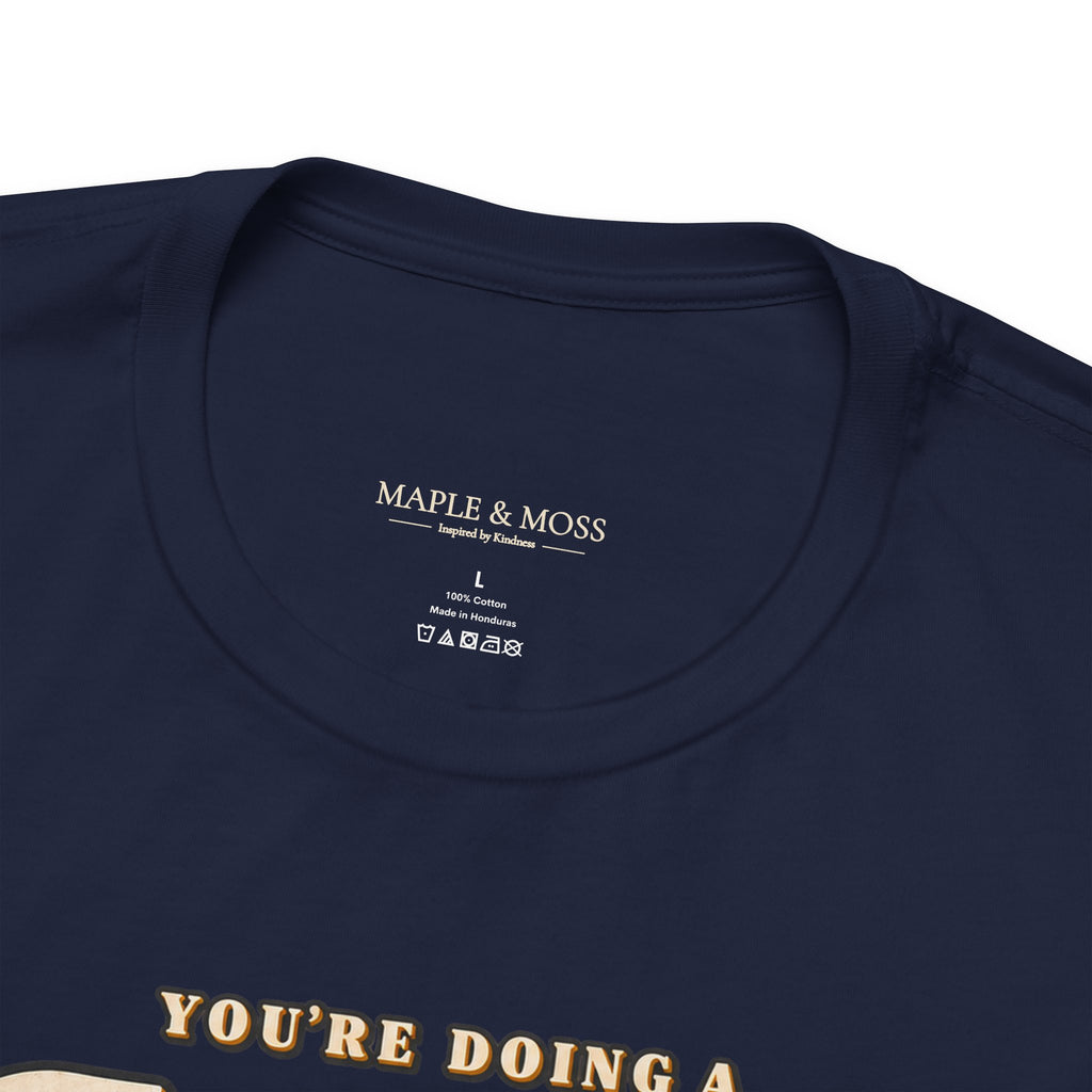 You’re Doing a Good Job Shirt — Vintage Encouragement Graphic Tee