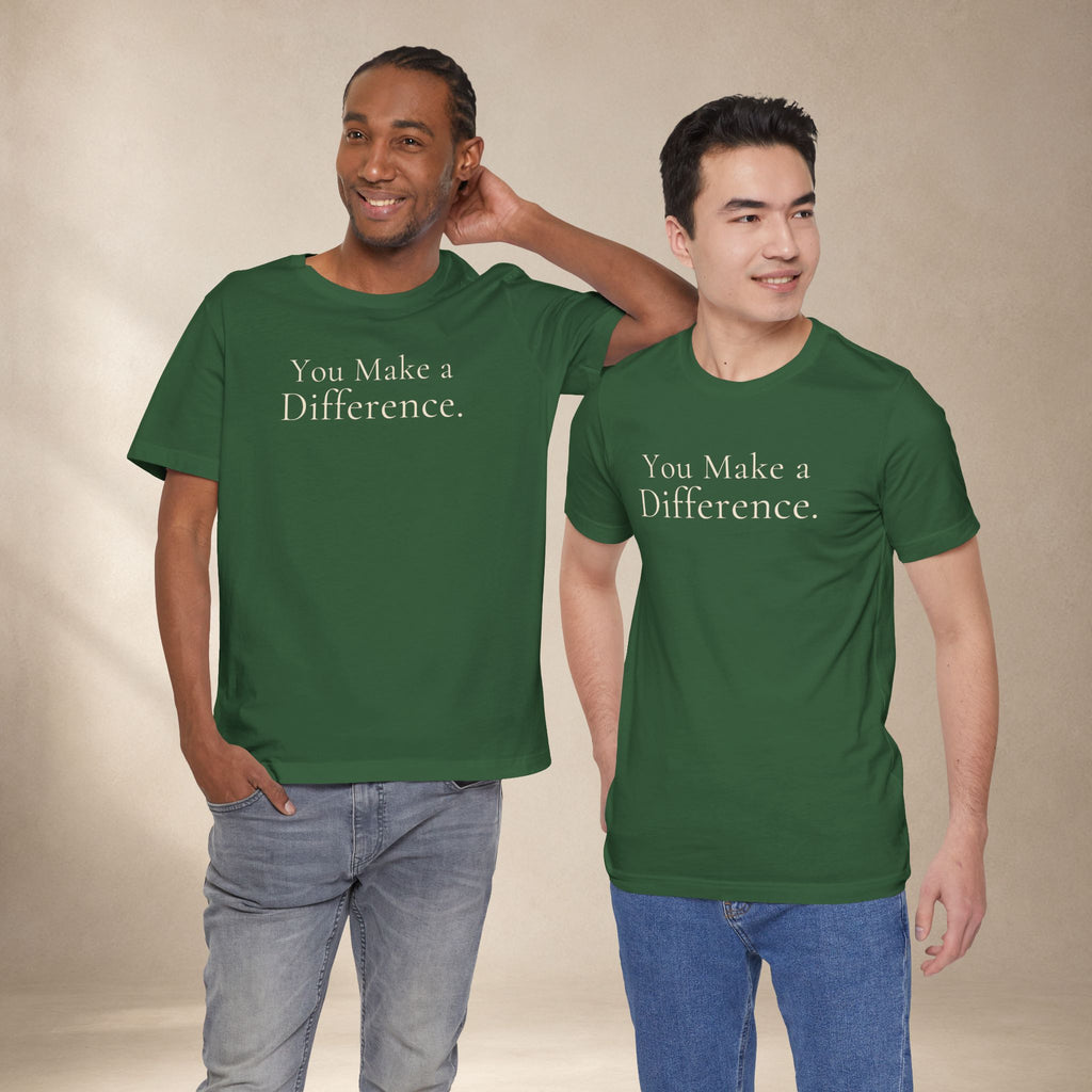 You Make a Difference Tee | Encouragement T-Shirt