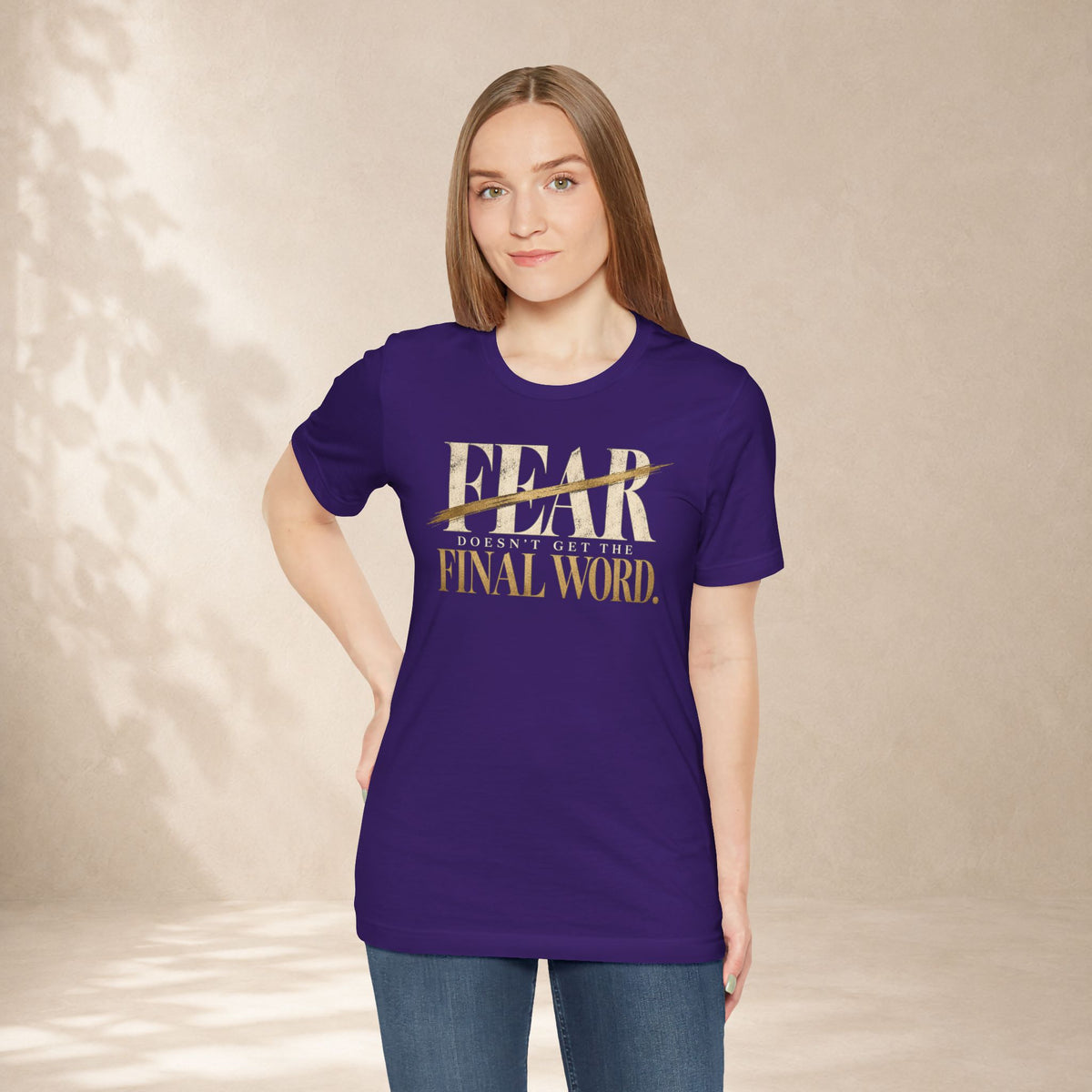 Fear Doesn’t Get the Final Word Shirt | Courage Motivational Graphic Tee | Inspirational Unisex T-Shirt