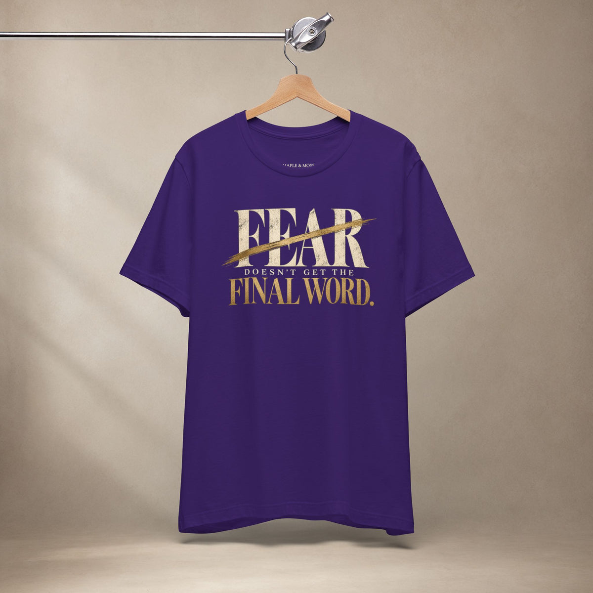 Fear Doesn’t Get the Final Word Shirt | Courage Motivational Graphic Tee | Inspirational Unisex T-Shirt