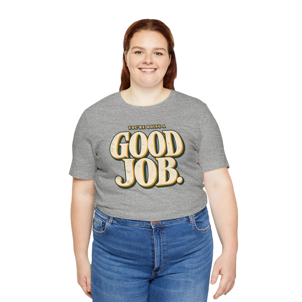 You’re Doing a Good Job Shirt — Vintage Encouragement Graphic Tee