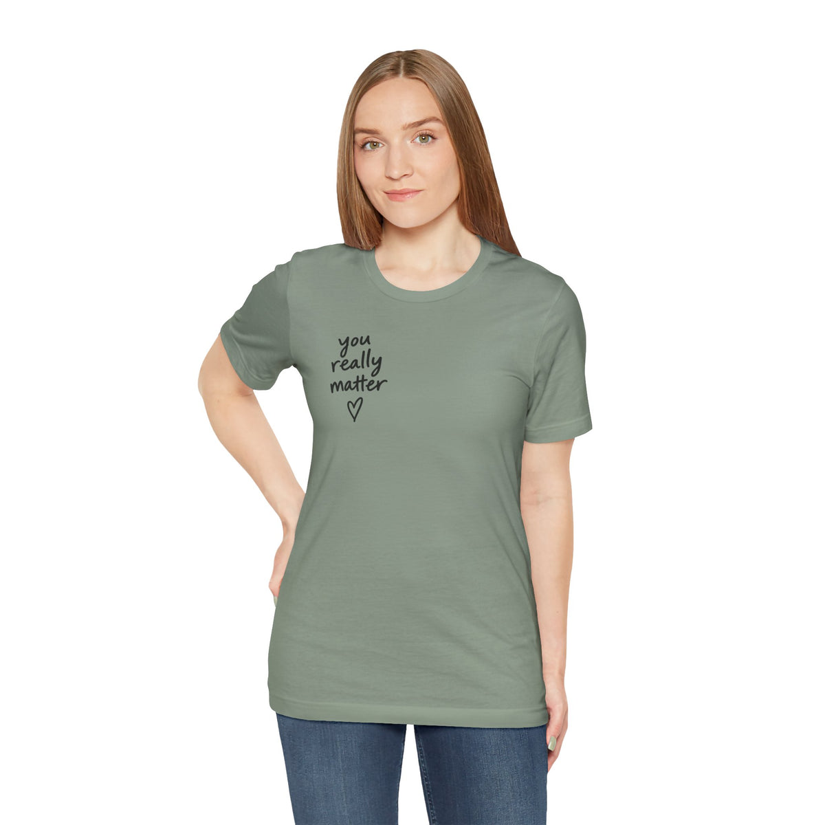 You Really Matter Shirt | Front and Back Graphic Tee | Positive Message T-Shirt | Inspirational Encouragement Shirt | Meaningful Gift