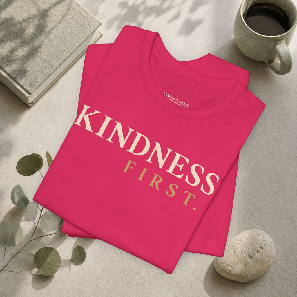 Kindness First Shirt | Minimalist Inspirational Kindness Tee | Positive Message T-Shirt