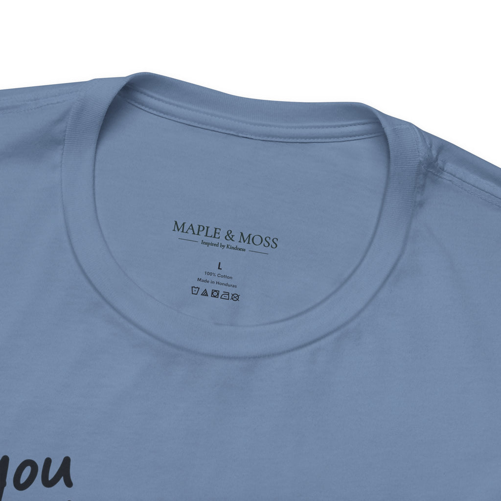 You Really Matter Shirt | Front and Back Graphic Tee | Positive Message T-Shirt | Inspirational Encouragement Shirt | Meaningful Gift