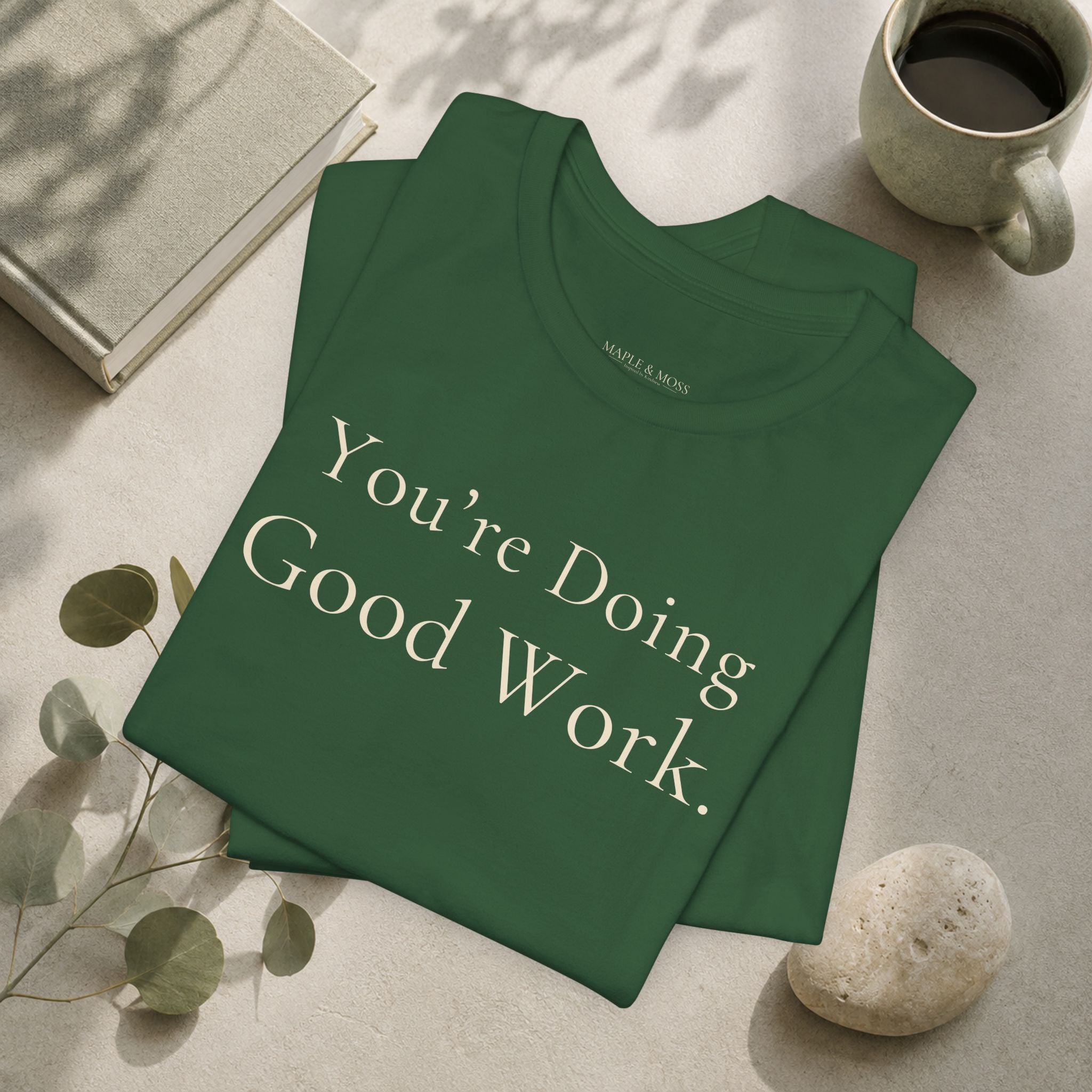 You’re Doing Good Work Tee | Encouragement T-Shirt