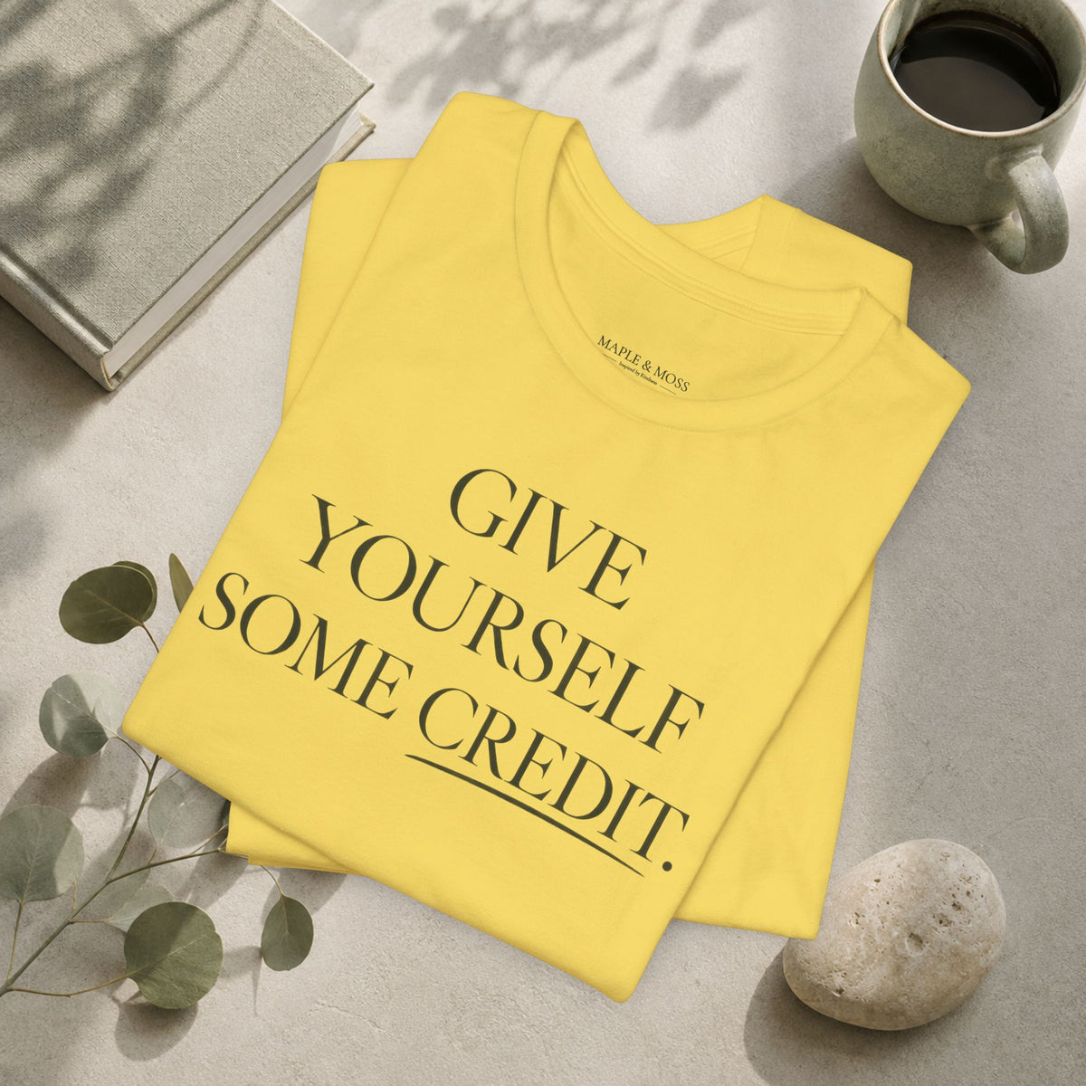 Give Yourself Some Credit Shirt | Positive Affirmation & Encouragement Tee