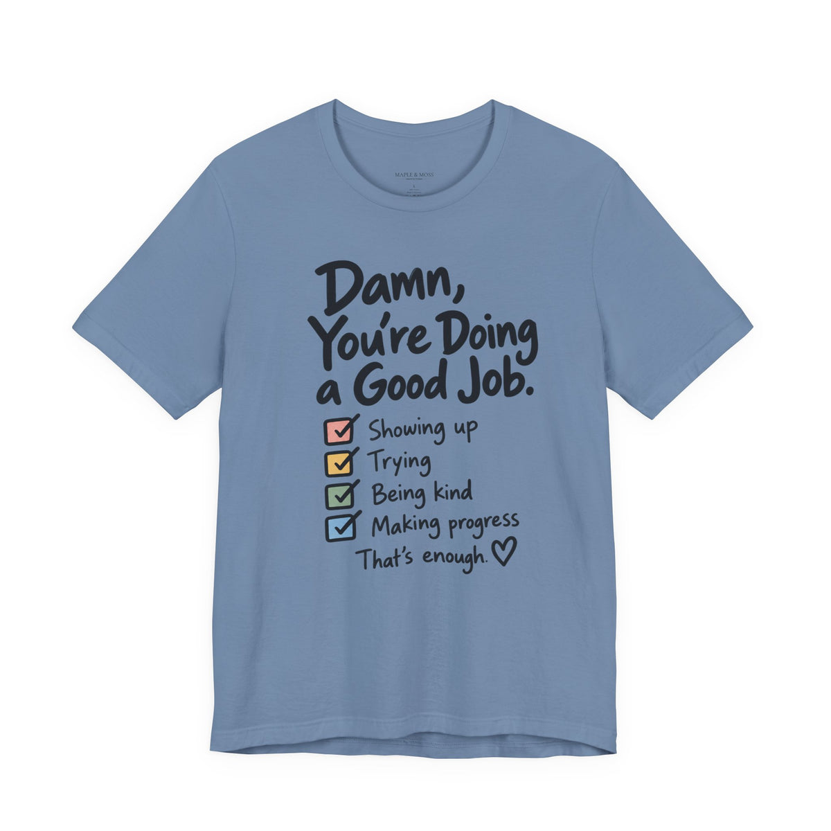Damn, You’re Doing a Good Job Shirt | Encouragement Graphic Tee | Motivational T-Shirt | Positive Message Shirt | Appreciation Gift