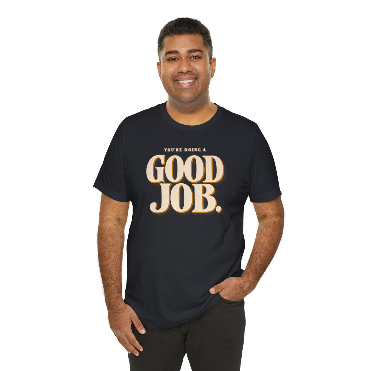 You’re Doing a Good Job Shirt — Vintage Encouragement Graphic Tee
