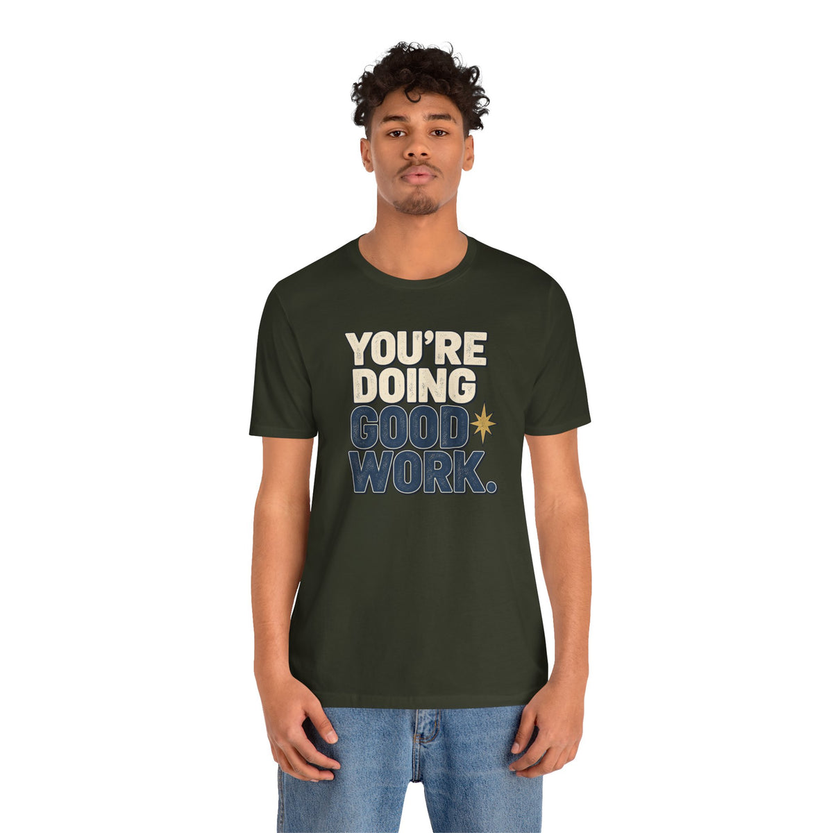 You’re Doing Good Work Shirt — Vintage Motivational Graphic Tee, Positive Encouragement Shirt, Inspirational Gift