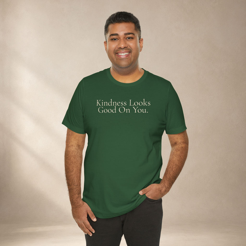 Kindness Looks Good On You Tee | Positive Message T-Shirt