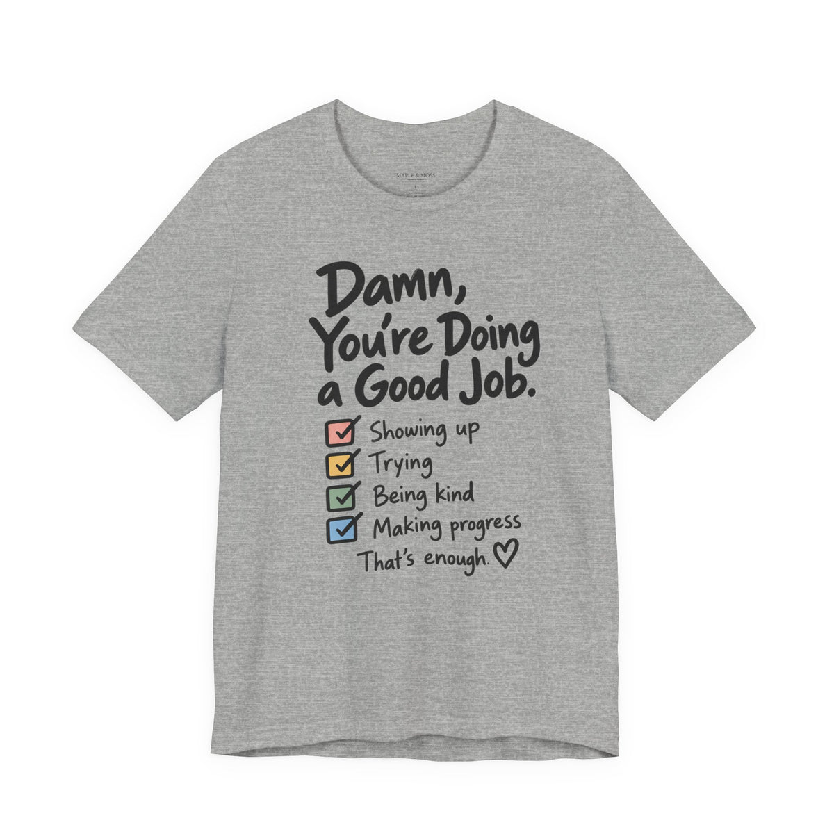 Damn, You’re Doing a Good Job Shirt | Encouragement Graphic Tee | Motivational T-Shirt | Positive Message Shirt | Appreciation Gift
