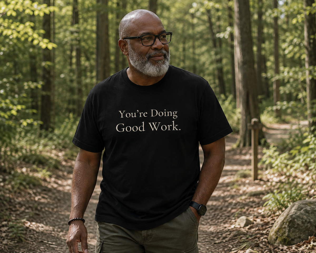 You're Doing Good Work.