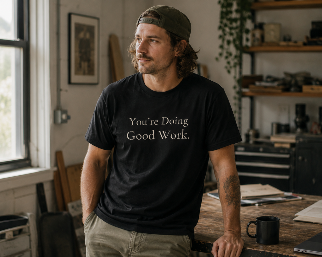 You're Doing Good Work.