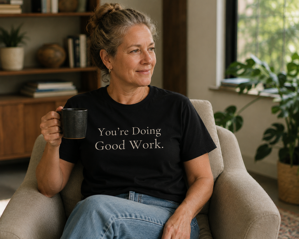 You're Doing Good Work.