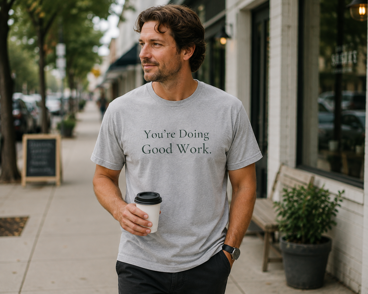 You're Doing Good Work.