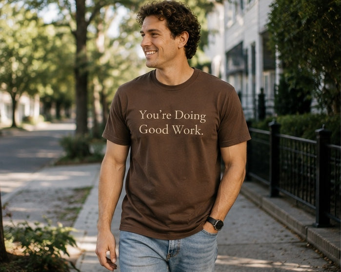 You're Doing Good Work.