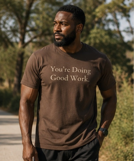 You're Doing Good Work.