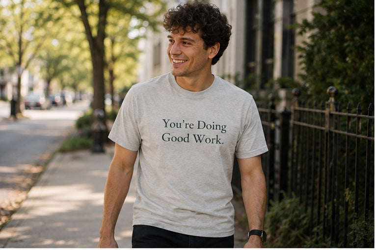 You're Doing Good Work.