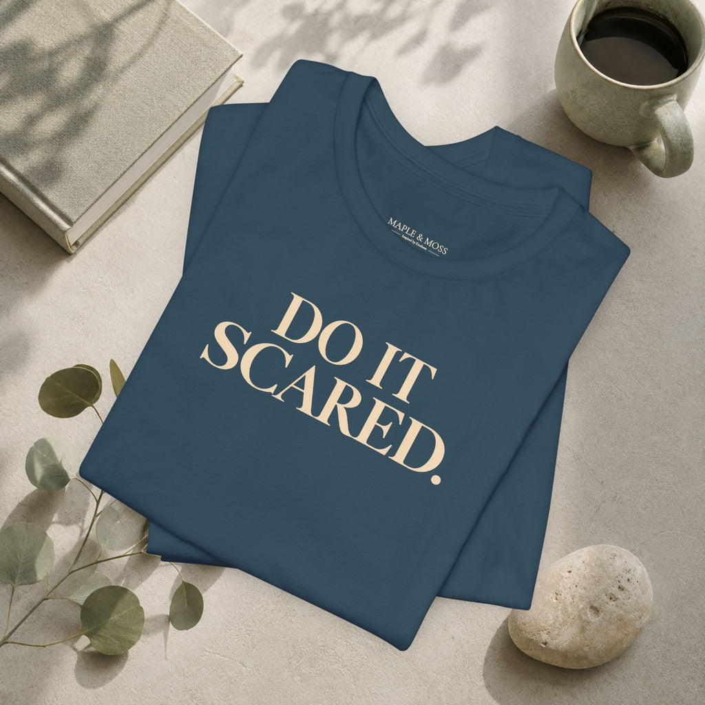 Do It Scared Shirt | Motivational Graphic Tee | Inspirational Quote T-Shirt