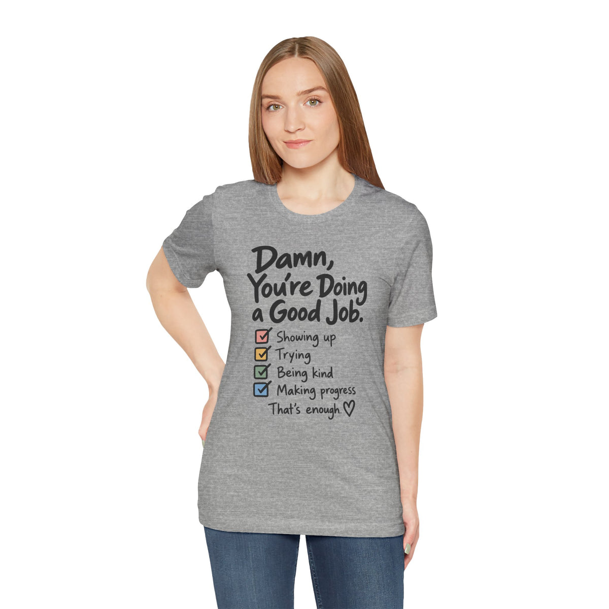 Damn, You’re Doing a Good Job Shirt | Encouragement Graphic Tee | Motivational T-Shirt | Positive Message Shirt | Appreciation Gift