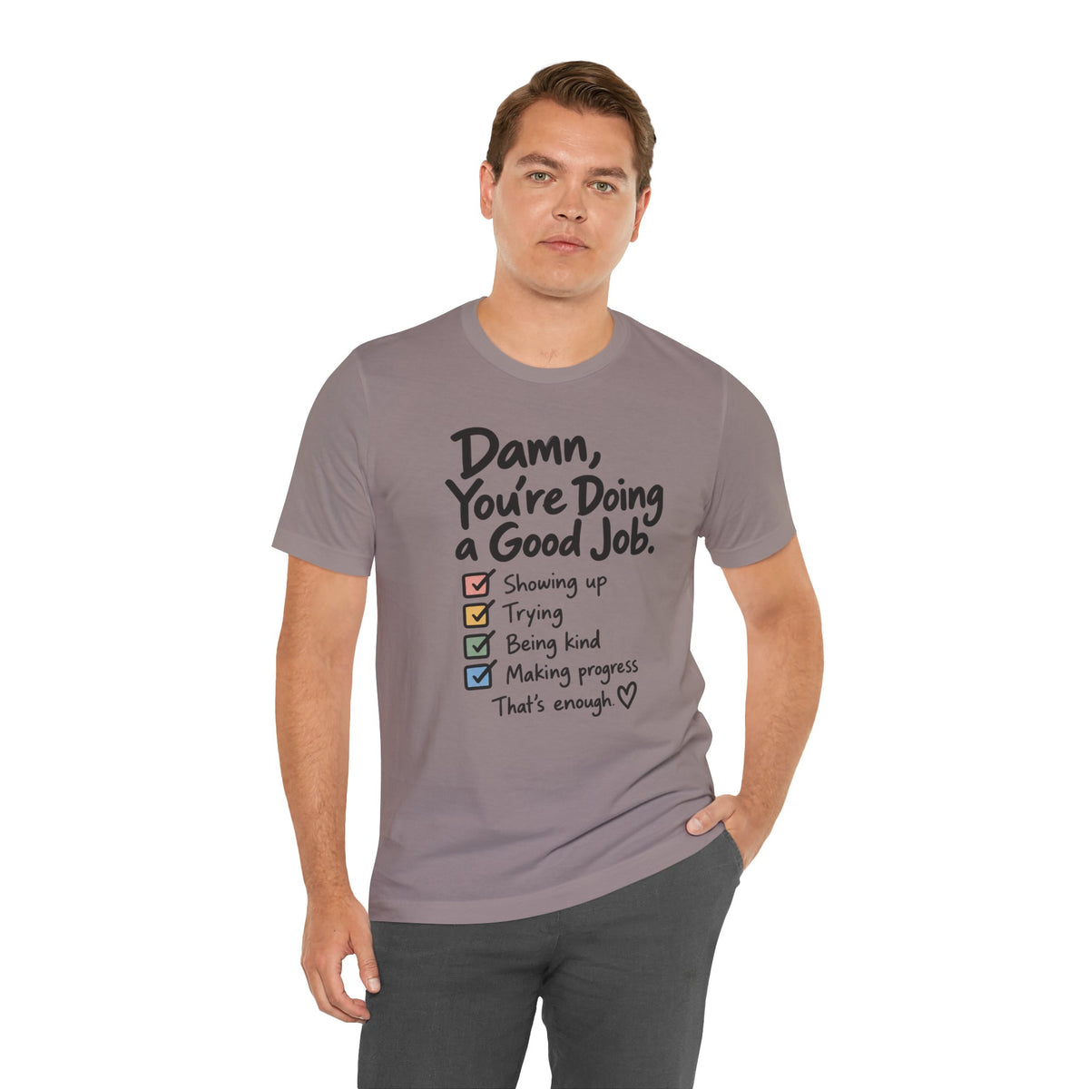 Damn, You’re Doing a Good Job Shirt | Encouragement Graphic Tee | Motivational T-Shirt | Positive Message Shirt | Appreciation Gift