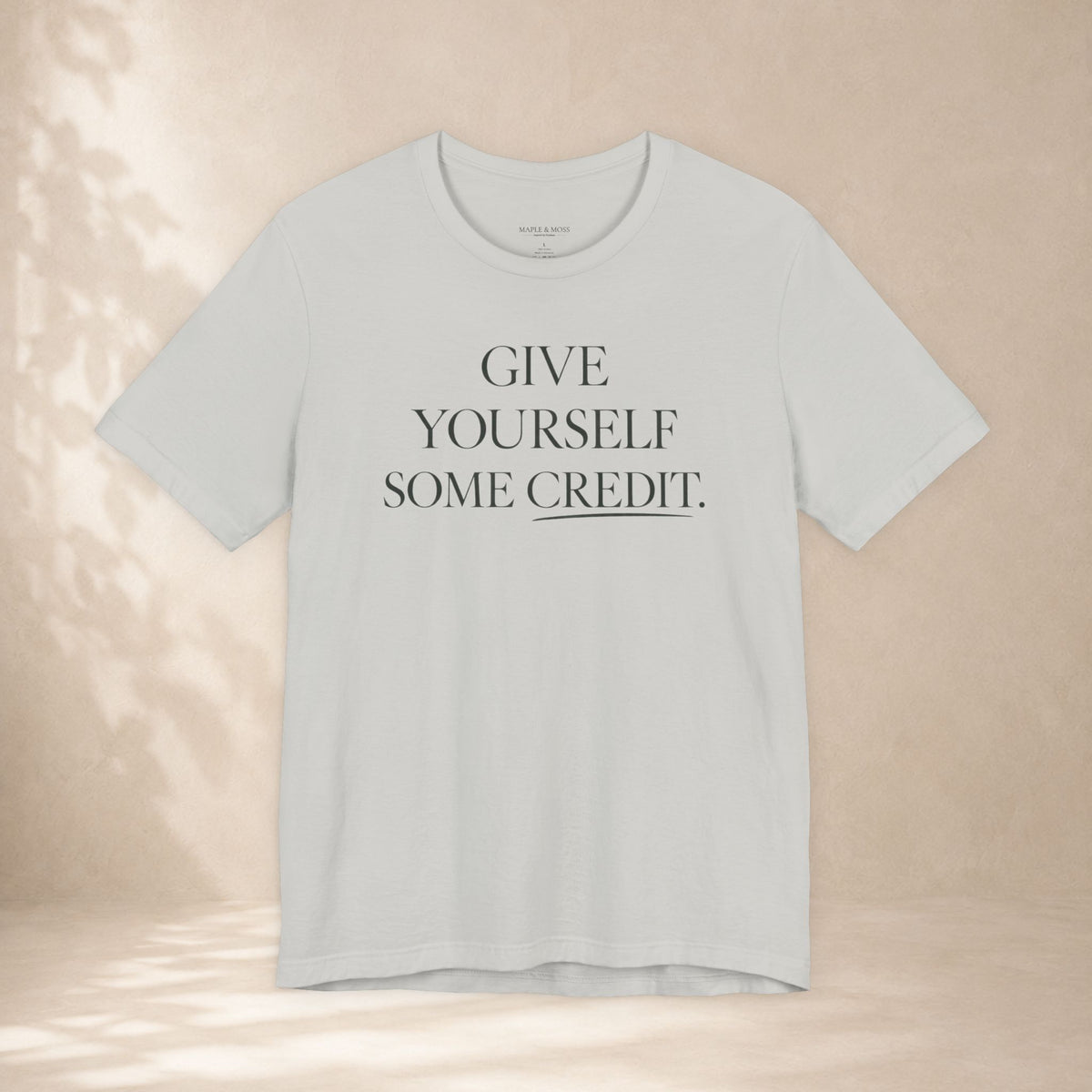 Give Yourself Some Credit Shirt | Positive Affirmation & Encouragement Tee