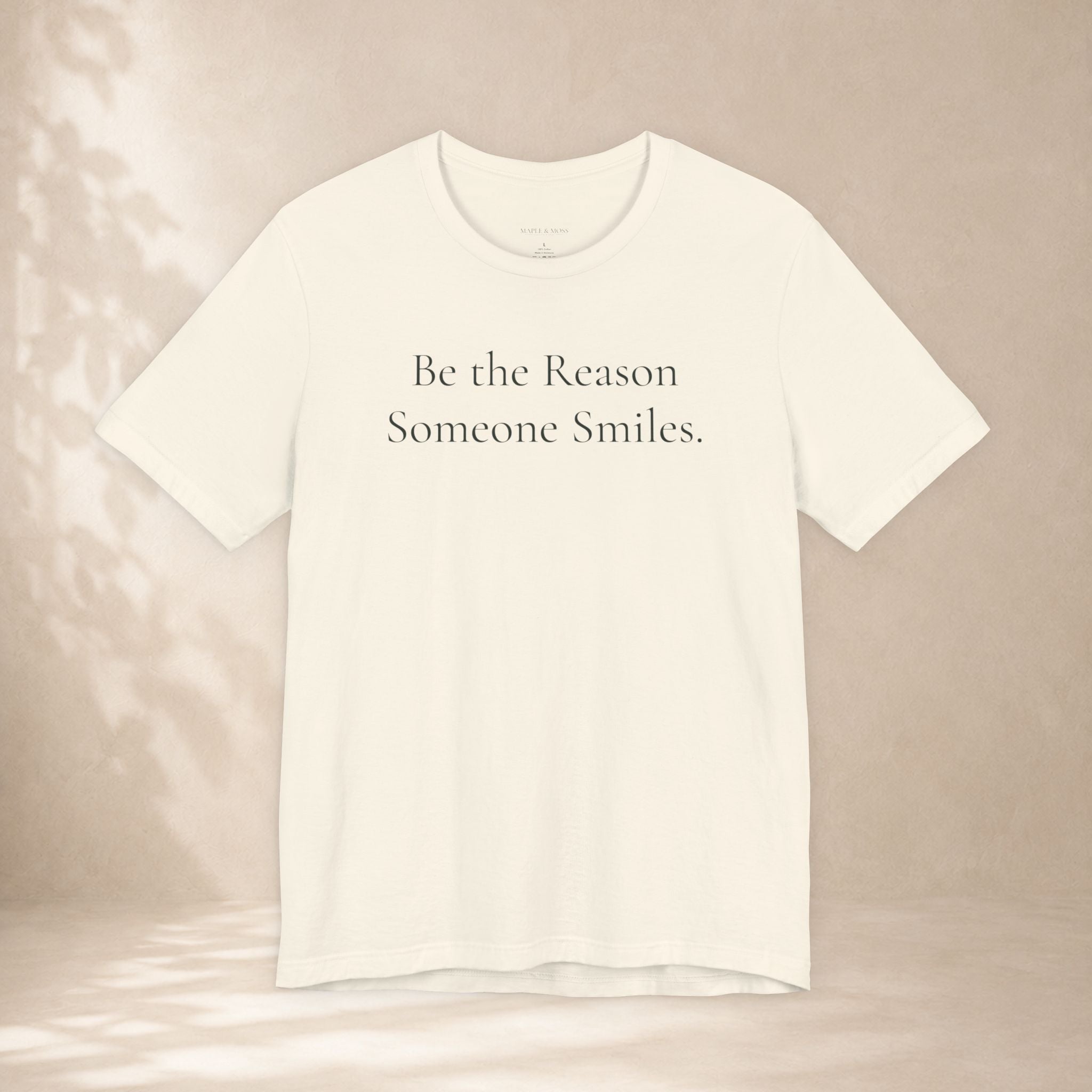 Be the Reason Someone Smiles Tee | Positive Message T-Shirt