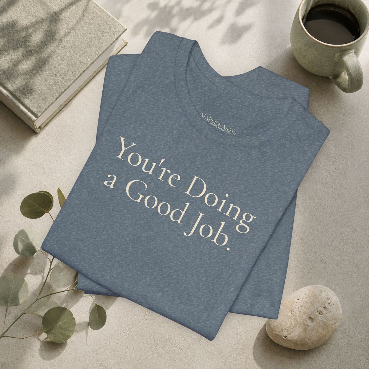 You’re Doing a Good Job.